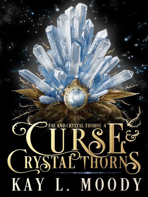 Title details for Curse and Crystal Thorns by Kay L. Moody - Available